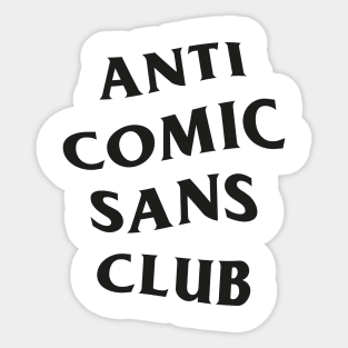 Anti Comic Sans Club / 2 Sticker